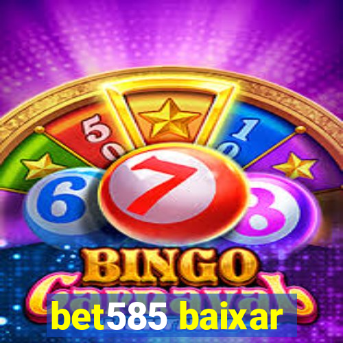 bet585 baixar